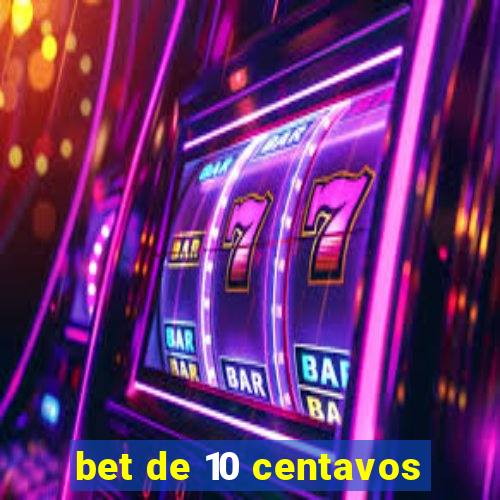 bet de 10 centavos